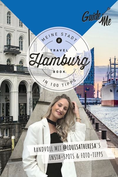 GuideMe Reiseführer Hamburg, Taschenbuch von Louisa Theresa Grass , @louisatheresa, Hallwag, 9783828310728