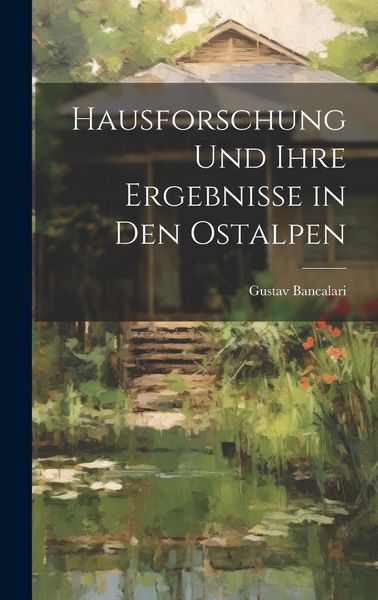 Produktbild: Hausforschung und ihre Ergebnisse in den Ostalpen
