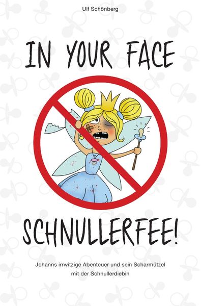 In your face, Schnullerfee!, Taschenbuch von Ulf Schönberg, Epubli, 9783748542506