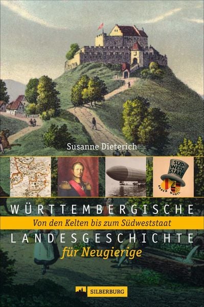 Württembergische Landesgeschichte für Neugierige, Gebundene Ausgabe von Susanne Dieterich, Silberburg, 978-3-8425-2096-7