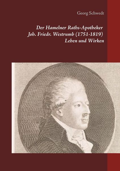 Produktbild: Der Hamelner Raths-Apotheker Joh. Friedr. Westrumb (1751-1819) Leben und Wirken