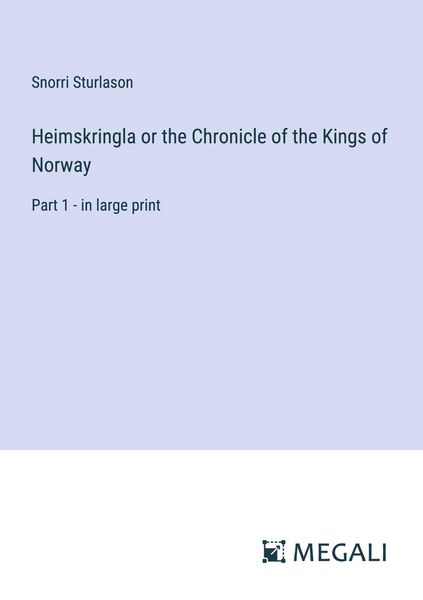 Produktbild: Heimskringla or the Chronicle of the Kings of Norway