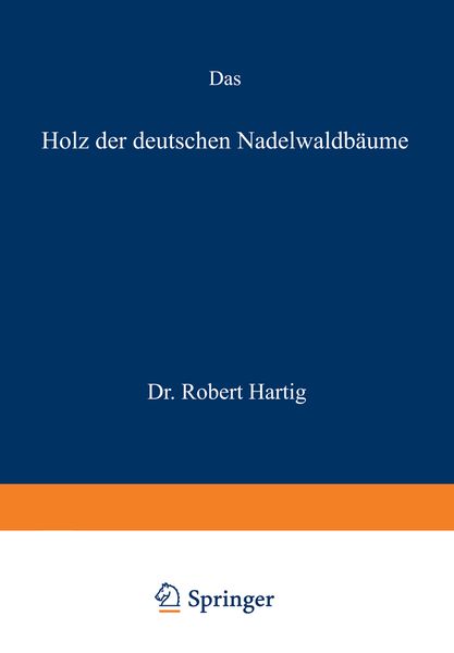 Das Holz der deutschen Nadelwaldbäume, Taschenbuch von Robert Hartig, Springer Berlin, 9783642898020