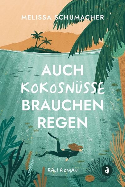 Produktbild: Auch Kokosn&uuml;sse brauchen Regen (Bali-Roman)