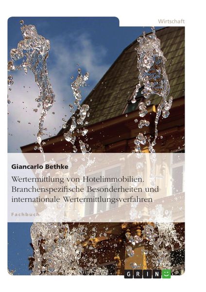 Produktbild: Die Wertermittlung von Hotelimmobilien unter Ber&uuml;cksichtigung branchenspezifischer Besonderheiten