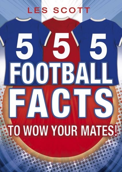 Produktbild: 555 Football Facts To Wow Your Mates!
