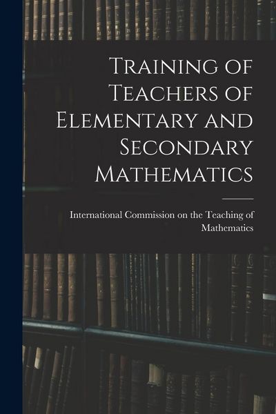 Produktbild: Training of Teachers of Elementary and Secondary Mathematics