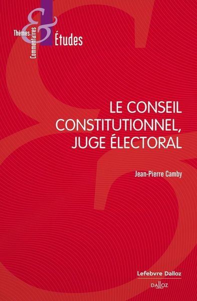 Produktbild: Le Conseil Constitutionnel, Juge Electoral (9e Edition)