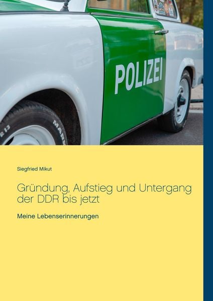 Produktbild: Gr&uuml;ndung, Aufstieg und Untergang der DDR bis jetzt