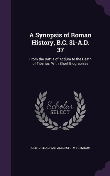 Produktbild: A Synopsis of Roman History, B.C. 31-A.D. 37