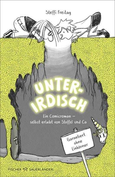 Produktbild: Unterirdisch. Ein Comicroman &ndash; selbst erlebt von Stoffel und Ca. Garantiert ohne Einh&ouml;rner