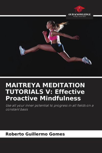 Produktbild: MAITREYA MEDITATION TUTORIALS V: Effective Proactive Mindfulness