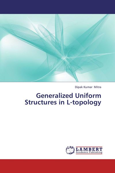 Produktbild: Generalized Uniform Structures in L-topology