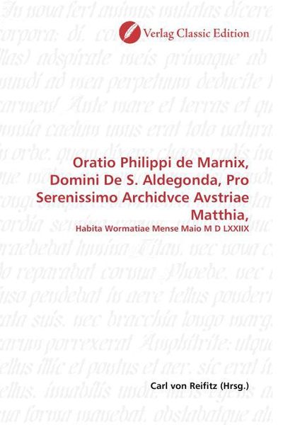Produktbild: Oratio Philippi de Marnix, Domini De S. Aldegonda, Pro Serenissimo Archidvce Avstriae Matthia,