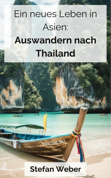 Produktbild: Ein neues Leben in Asien: Auswandern nach Thailand
