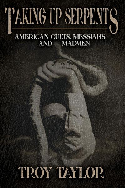 Produktbild: Taking Up Serpents: American Cults, Messiahs, and Madmen