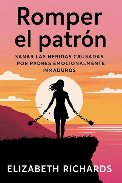 Produktbild: Romper el patr&oacute;n: Sanar las heridas causadas por padres emocionalmente inmaduros
