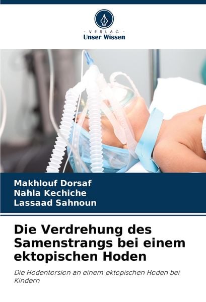 Produktbild: Die Verdrehung des Samenstrangs bei einem ektopischen Hoden