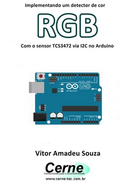Produktbild: Implementando Um Detector De Cor Rgb Com O Sensor Tcs3472 Via I2c No Arduino