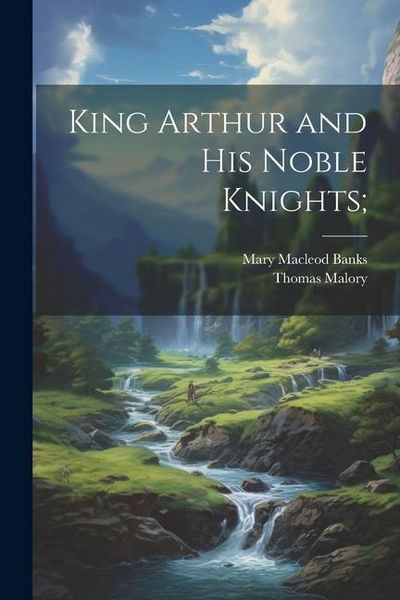 Produktbild: King Arthur and his Noble Knights;