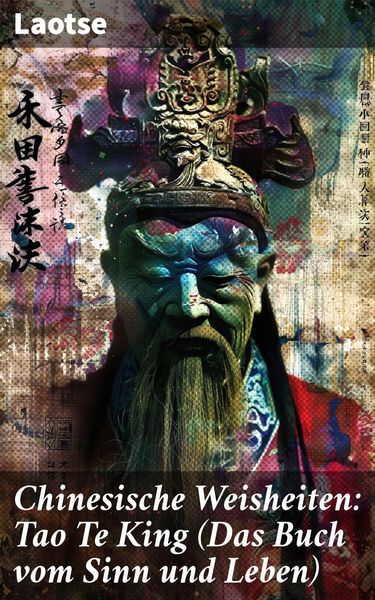 Produktbild: Chinesische Weisheiten: Tao Te King (Das Buch vom Sinn und Leben)