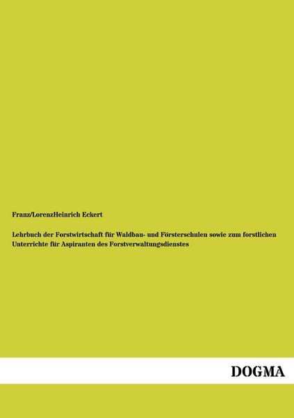 Produktbild: Lehrbuch der Forstwirtschaft f&uuml;r Waldbau- und F&ouml;rsterschulen sowie zum forstlichen Unterrichte f&uuml;r Aspiranten des Forstverwaltungsdienstes