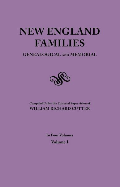 Produktbild: New England Families. Genealogical and Memorial. 1913 Edition. in Four Volumes. Volume I