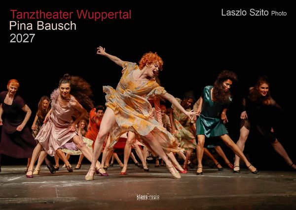 Produktbild: Tanztheater Wuppertal Pina Bausch 2027 Bildkalender A3 Spiralbindung