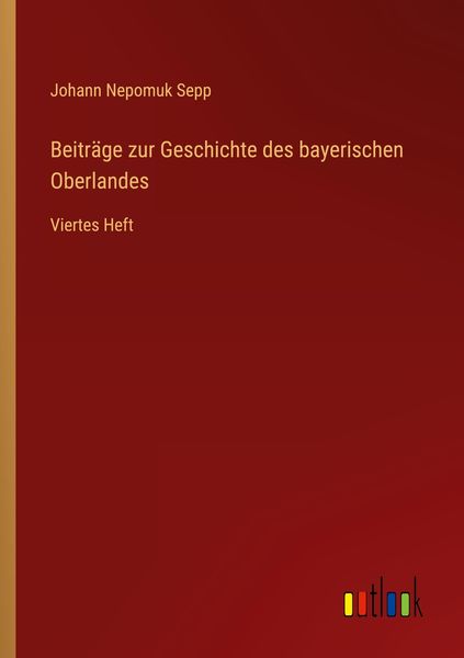 Produktbild: Beitr&auml;ge zur Geschichte des bayerischen Oberlandes