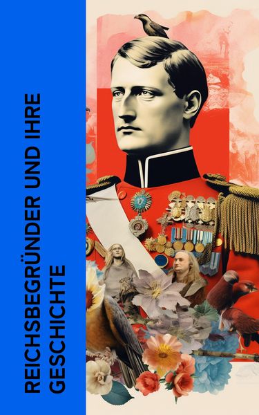 Produktbild: Reichsbegr&uuml;nder und ihre Geschichte