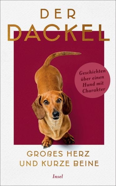 Produktbild: Der Dackel. Gro&szlig;es Herz und kurze Beine.