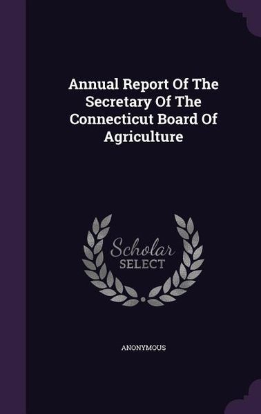Produktbild: Annual Report Of The Secretary Of The Connecticut Board Of Agriculture