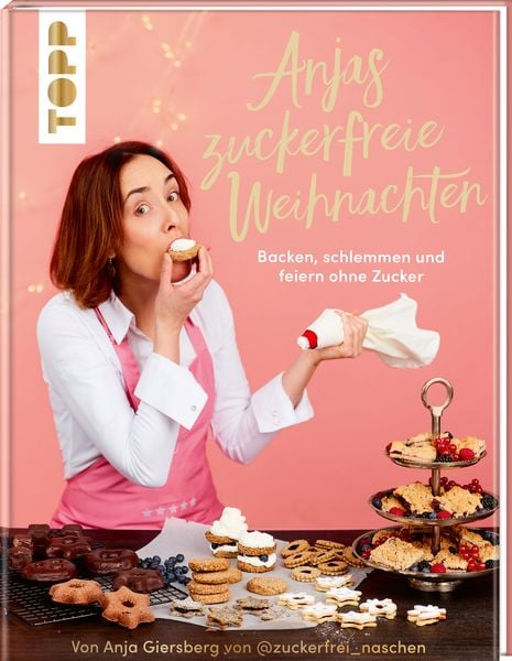 Produktbild: Anjas zuckerfreie Weihnachten. Von Anja Giersberg von @zuckerfrei_naschen.