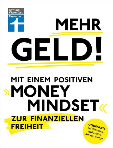 Mehr Geld! Mit einem positiven Money Mindset zur finanziellen Freiheit, Taschenbuch von Christian Eigner, Stiftung Warentest, 9783747106846