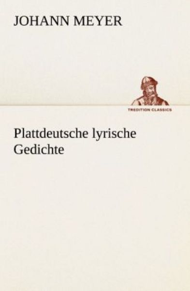 Plattdeutsche lyrische Gedichte, Taschenbuch von Johann Meyer, Tredition, 9783842417069