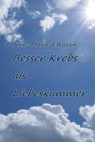 Produktbild: Besser Krebs als Liebeskummer