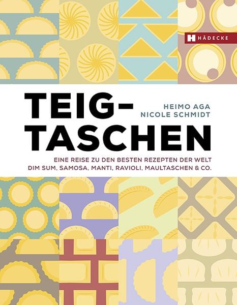 Teigtaschen, Gebundene Ausgabe von Heimo Aga,Nicole Schmidt, Hädecke Verlag, 978-3-7750-0699-6