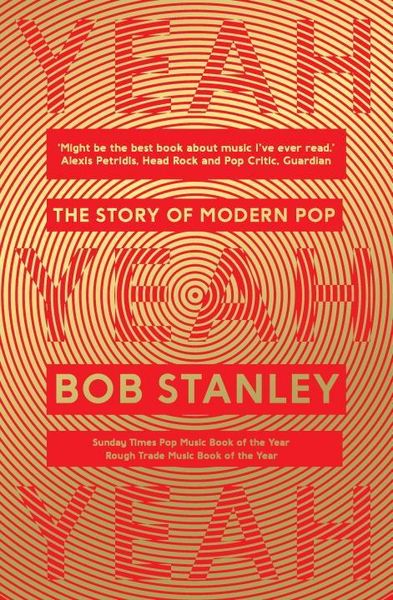 Produktbild: Stanley, B: Yeah Yeah Yeah The Story Of Modern Pop BAM Book