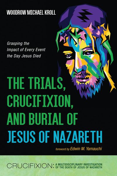Produktbild: The Trials, Crucifixion, and Burial of Jesus of Nazareth