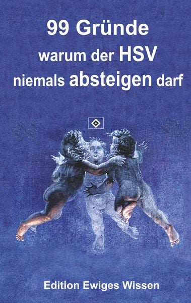 Produktbild: 99 Gr&uuml;nde, warum der HSV niemals absteigen darf