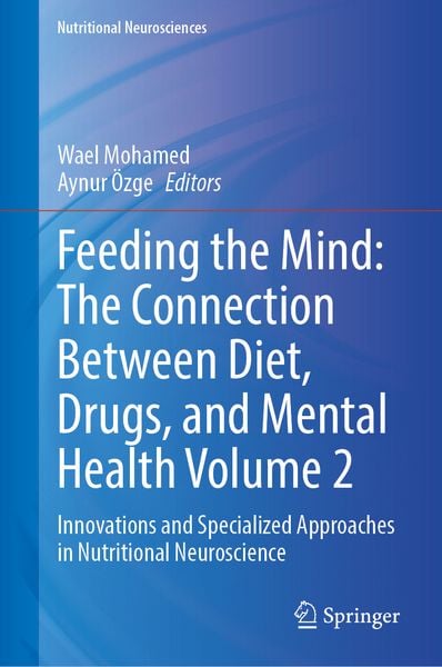 Produktbild: Feeding the Mind: The Connection Between Diet, Drugs, and Mental Health Volume 2