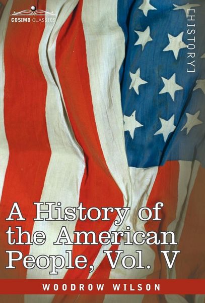 Produktbild: A History of the American People - In Five Volumes, Vol. V