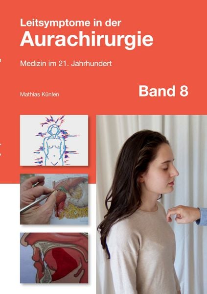 Leitsymptome in der Aurachirurgie Band 8, Taschenbuch von Mathias Künlen, BoD – Books on Demand, 9783746096407