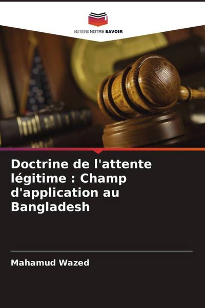 Produktbild: Doctrine de l'attente l&eacute;gitime : Champ d'application au Bangladesh