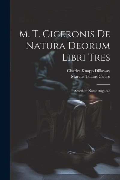 Produktbild: M. T. Ciceronis De Natura Deorum Libri Tres: Accedunt Notae Anglicae
