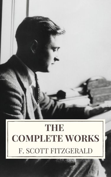 Produktbild: The Complete Works of F. Scott Fitzgerald