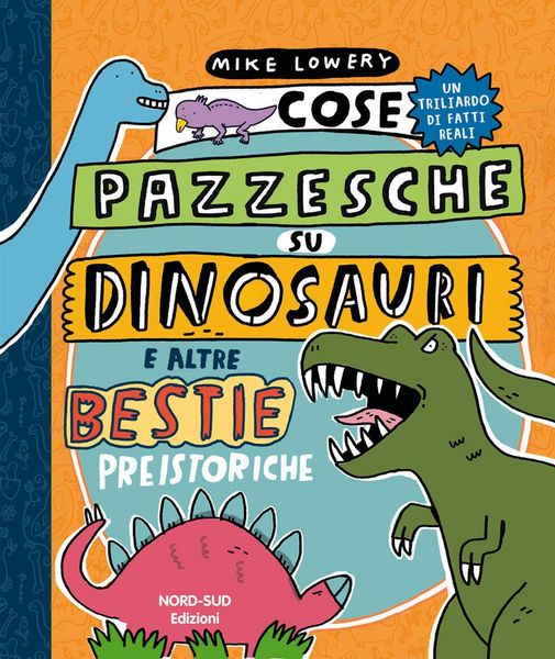 Produktbild: Cose pazzesche su dinosauri e altre bestie preistoriche