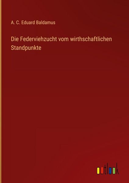 Produktbild: Die Federviehzucht vom wirthschaftlichen Standpunkte