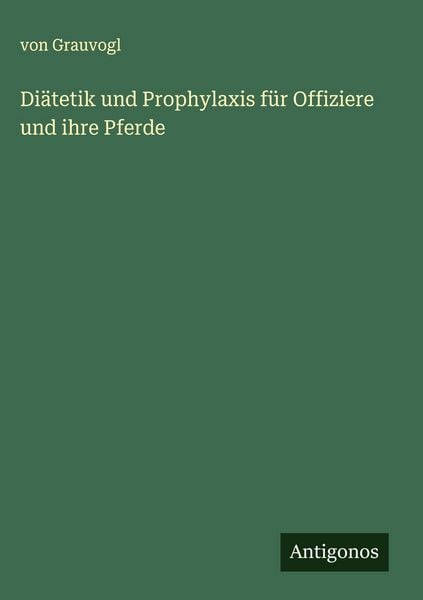 Produktbild: Di&auml;tetik und Prophylaxis f&uuml;r Offiziere und ihre Pferde