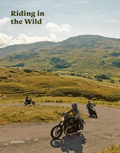 Riding In The Wild, Gebundene Ausgabe von , Die Gestalten Verlag, 978-3-96704-127-9